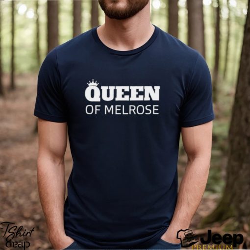 Official Queen Of Melrose T shirt