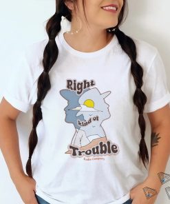 Official Radio Company Right Kind Of Trouble Shirt