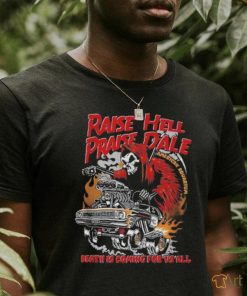 Official Raise Hell, Praise Dale American Aquarium Death Is Coming For Us All T shirts