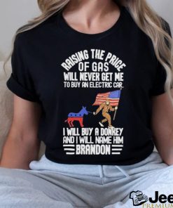 Official Raising The Price Of Gas Will Never Get Me To Buy An Electric Car I Will Buy A Donkey Brandon 2024 Shirt