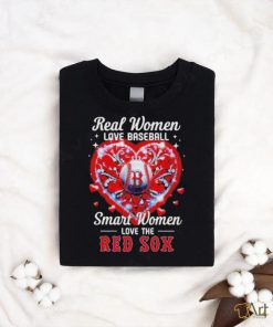 Official Real Women Love Baseball Smart Women Love The Boston Red Sox Heart Love Baseball 2024 Shirt