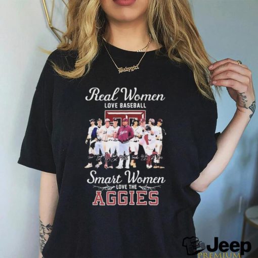 Official Real Women Love Baseball Smart Women Love The Texas A&M Aggies Signatures Shirt