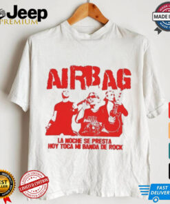 Official Rolis Airbag La Noche Se Presta Hoy Toca Mi Banda De Rock Shirt