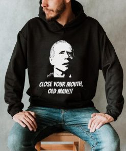 Official Rowdy Made Just Keith Wearing Close Your Mouth Old Man By Keith Malinak Tee Shirt