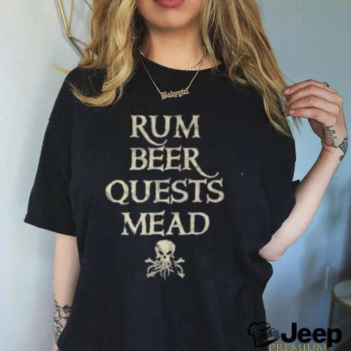 Official Rum Beer Quests Mead’ T Shirt