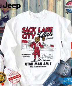 Official Sack Lake City Utah Football Utah Man Am I Rice Eccles Stadium t shirt