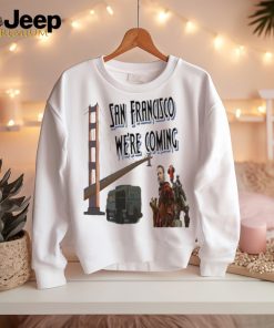 Official San francisco we’re coming T shirt