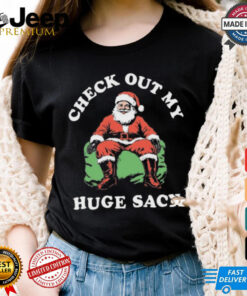 Official Santa Claus Check Out My Huge Sack Christmas Shirt