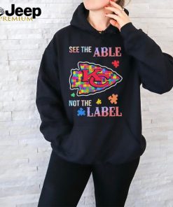 Official See The Able Kansas City Chiefs Autism Awareness Not The Label shirt