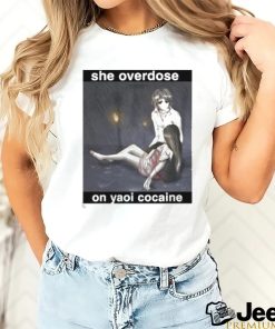 Official She Overdose On Yaoi Cocaine Tee Shirt