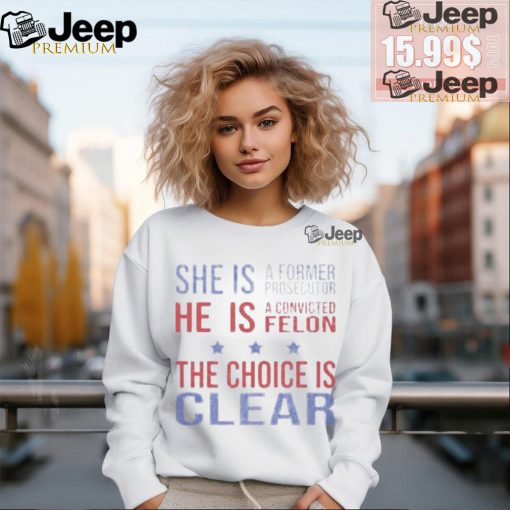 Official She is a former prosecutor the choice is clear T shirt