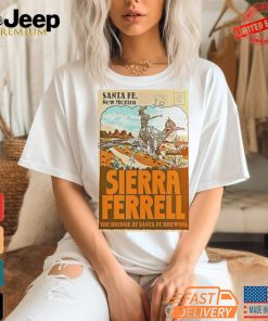 Official Sierra Ferrell August 18 2024 The Bridge At Santa Fe Brewing In Santa Fe NM Poster Shirt