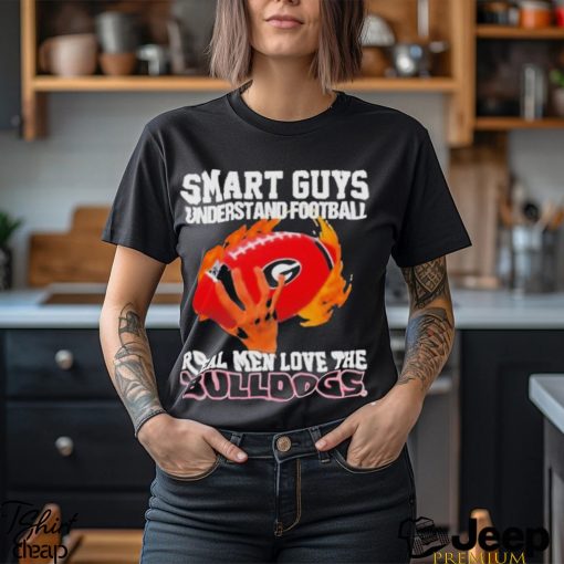 Official Smart guys understand Football real men love the Georgia Bulldogs shirt