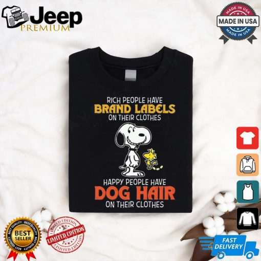 Official Snoopy Happy Peoples Have Dog Hair Not Brand Labels On Their Clothes Shirt