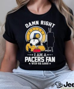 Official Snoopy TV Show Damn Right I Am A Indiana Pacers Fan Win Or Lose Shirt