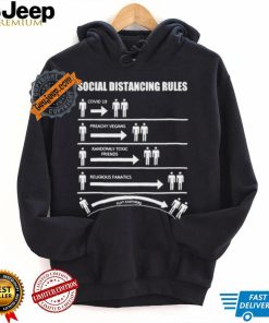 Official Social Distancing Rules Covid 19 Preachy Vegans Randomly Toxic Friends Religious Fanatics Flat Earthers Shirt