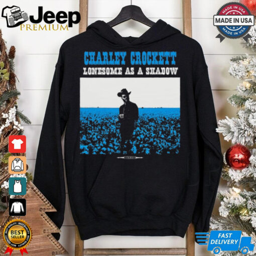 Official Stereo Charley Crockett Lonesome As A Shadow 2024 t shirt