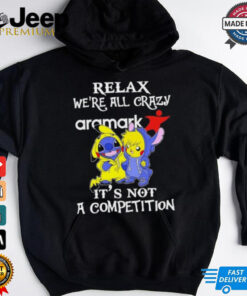 Official Stitch And Pokemon Pikachu Relax We’re All Crazy Aramark It’s Not A Competition shirt