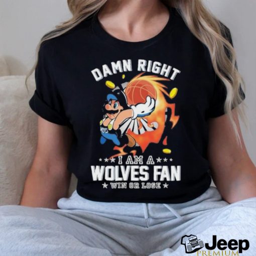 Official Super Mario Damn Right I Am A Minnesota Timberwolves Fan Win Or Lose Shirt