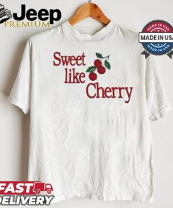 Official Sweet like cherry shirt