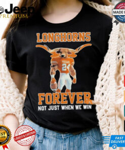 Official Texas Longhorns Forever Not Just When We Win Shirt