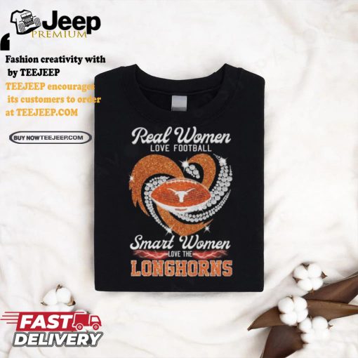 Official Texas Longhorns Real Women Love Football Smart Women Love Longhorns Diamond Heart 2024 Shirt