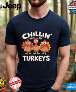 Official Thanksgiving Family Chillin With My Turkeys 2024 T Shirt