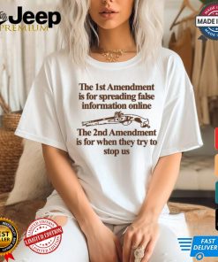 Official The 1St Amendment Is For Spreading False Information Online Shirt