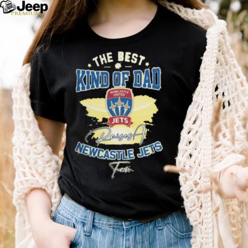 Official The Best Kind Of Dad Newcastle Jets T Shirt