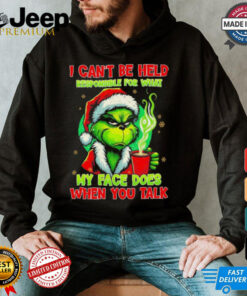 Official The Grinch I Can’t Be Held Responsible For What My Face Does When You Talk Christmas 2024 Shirt