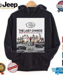 Official The Last Chance San Francisco 49ers 2024 Season Begins Poster t shirt