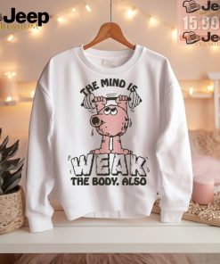 Official The Mind Is Weak The Body Also by Renaissance Man t shirt