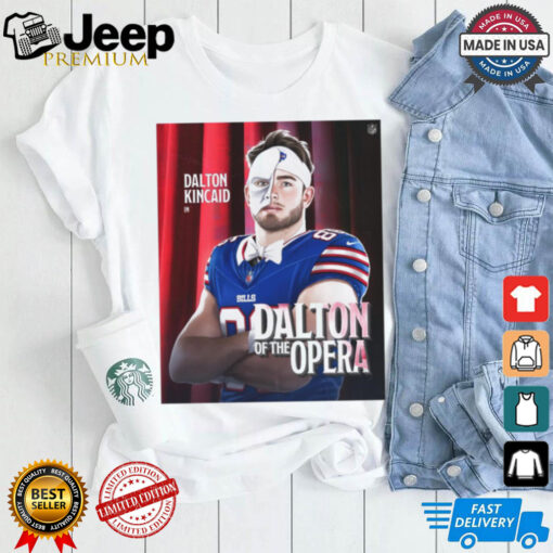 Official The Tight End Monsters Dalton Kincaid In Dalton Of The Opera NFL Poster t shirt