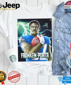 Official The Tight End Monsters Sam LaPorta In Franken Porta NFL Poster t shirt