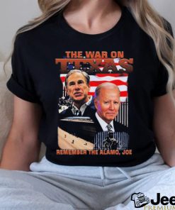 Official The War On Texas Remember The Alamo Joe Shirt