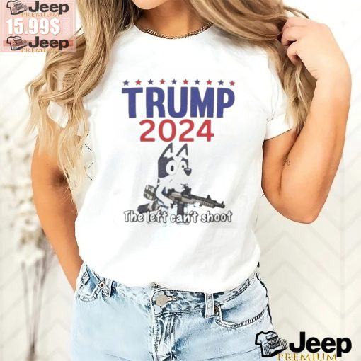 Official The left can’t shoot Donald Trump 2024 bluey T shirt