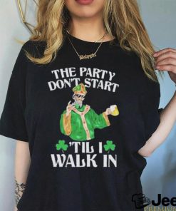 Official The party don’t start ‘till I walk in T shirt