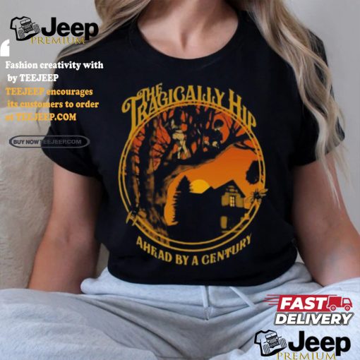 Official The tragically hip ahead by a century T shirt