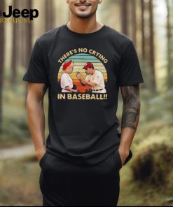 Official There’s No Crying In Baseball Shirt