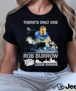 Official There’s Only One Rob Burrow Leeds Rhinos Signatures Shirt