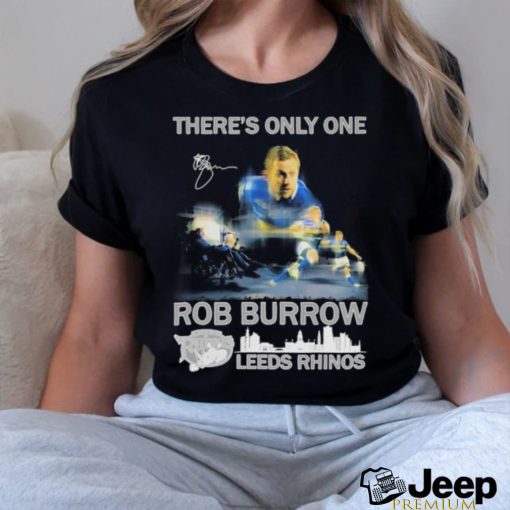 Official There’s Only One Rob Burrow Leeds Rhinos Signatures Shirt