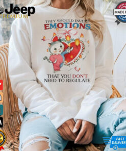 Official They Should Invent Emotions That You Don’t Need To Regulate Shirt