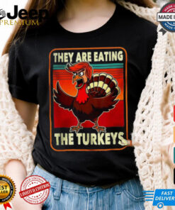 Official They are eating Turkey Donald Trump thanksgiving T shirt