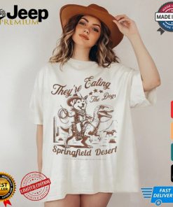 Official They’re Eating The Dogs Springfield Desert Let’s Support The Dogs And Cats Of Springfield Shirt