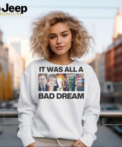 Official Thingscanonlygetbetter.Xyz It Was All A Bad Dream shirt