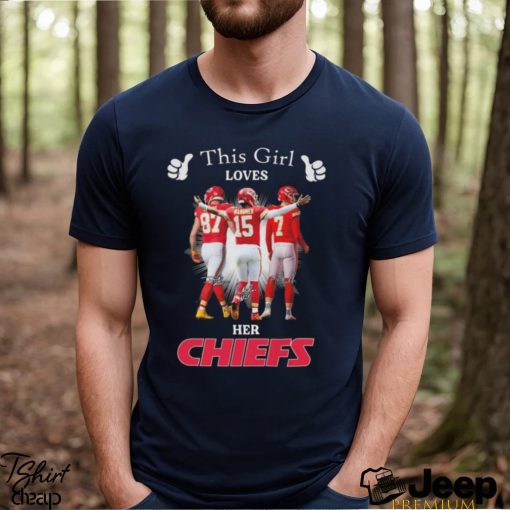 Official This Girl Loves Her Kansas City Chiefs Patrick Mahomes, Travis Kelce And Harrison Butker Signatures Shirt