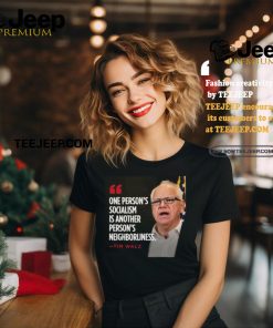 Official Tim Walz One Person’s Socialism Is Another Person’s Neighborliness 2024 Shirt