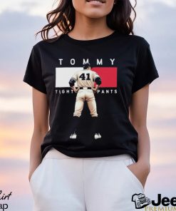 Official Tommy Tight Pants Baseball Player T shirt