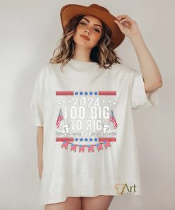 Official Too Big To Rig 2024 Truck Election T Shirt