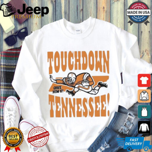 Official Touchdown Tennessee Give Him 6 Shirt